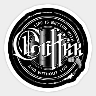 Life is better with coffee and without you Sticker